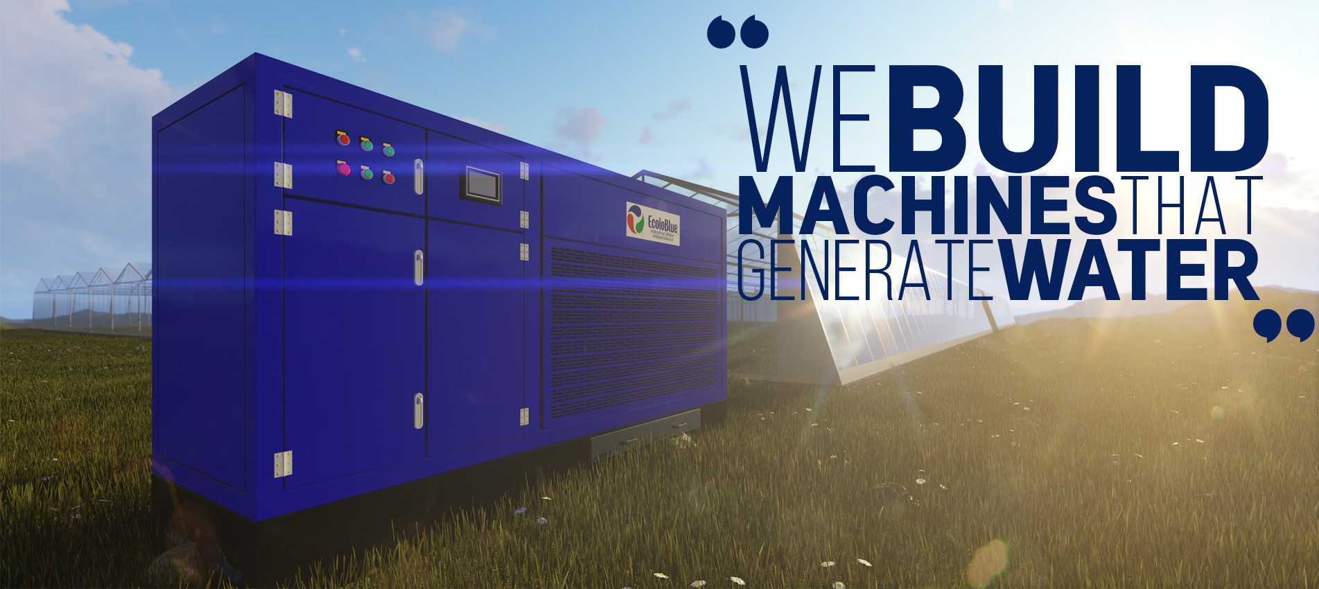 We Are building Machines that Generate Water